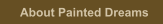 About Painted Dreams